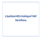 Is Quadrilateral ABCD a Parallelogram GMAT Data Sufficiency